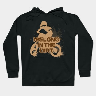 I belong in the dirt Hoodie